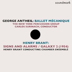 George Antheil: Ballet mécanique / Henry Brant: Signs & Alarms / Galaxy 2 (1954)