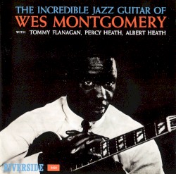 The Incredible Jazz Guitar of Wes Montgomery