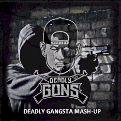 Deadly Gangsta Mash-Up