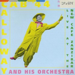 Live at the New Cafe Zanzibar ’44