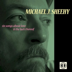 Six Songs About Love & the Lack Thereof