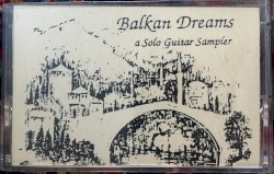 Balkan Dreams (A Solo Guitar Sampler)