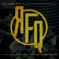 Play Along With Rhythm Future Quartet
