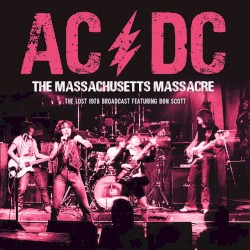 The Massachusetts Massacre: The Lost 1978 Broadcast featuring Bon Scott