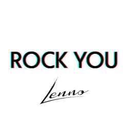 Rock You (Lenno remix)