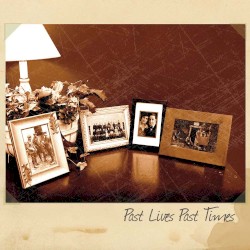 Past Times, Past Lives