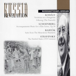 Kodály: Variations on a Hungarian Folksong (The Peacock) / Schoenberg: Accompaniment Music to a Film-Scene, op. 34 / Bartók: Suite from The Miraculous Mandarin / Stravinsky: The Firebird Suite (1919 Version)