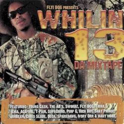 Whilin 13 Da Mixtape: The Official Mixtape of Jacksonville FL