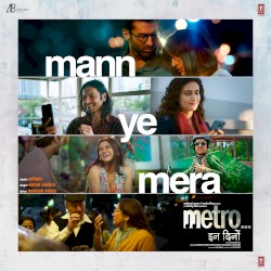 Mann Ye Mera (From "Metro... In Dino")