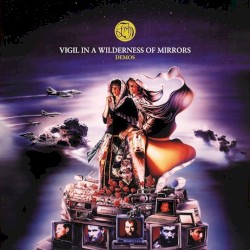 Vigil in a Wilderness of Mirrors (demos)