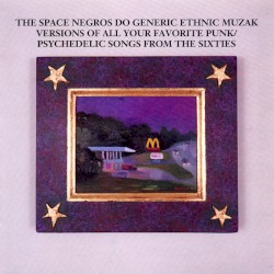 Do Generic Ethnic Muzak Versions of All Your Favorite Underground Punk/Psychedelic Songs of The Sixties