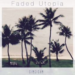 Faded Utopia