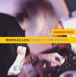 Bootleg Live: Trance at the Enclave