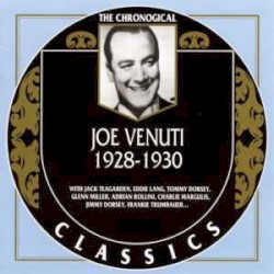 The Chronological Classics: Joe Venuti 1928-1930