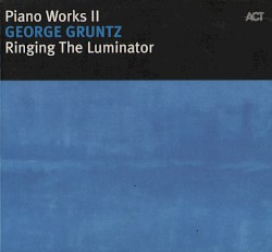 Piano Works II: Ringing The Luminator