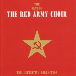 The Best of the Red Army Choir: The Definitive Collection
