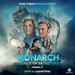 Monarch: Legacy of Monsters Season 2 (Apple Original Series Soundtrack)