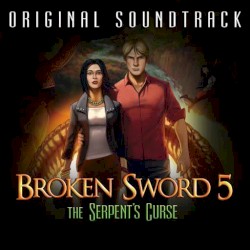 Broken Sword 5 - The Serpent's Curse Official Soundtrack