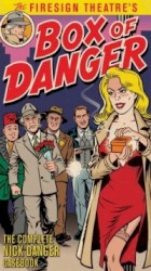 The Firesign Theatre’s Box of Danger: The Complete Nick Danger Casebook