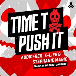 Time to Push It (Warrior Workout 2025 OST)