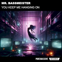 You Keep Me Hanging On