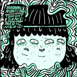 Madame De Montespan / Tonight, We Dance! / Medic, Medic!