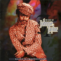 Rated X-traordinaire: The Best of Johnnie Taylor