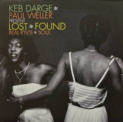 Keb Darge & Paul Weller Present Lost & Found: Real RβnβB & Soul
