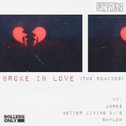 Broke in Love (The Remixes)