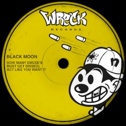 How Many Emcee’s (Must Get Dissed) / Act Like U Want It