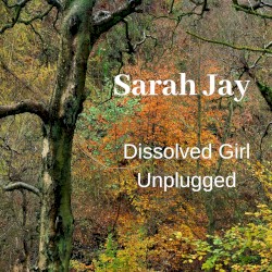 Dissolved Girl Unplugged