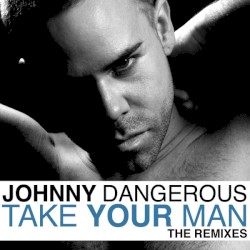 Take Your Man - The Remixes
