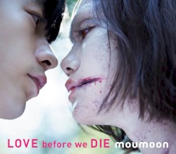LOVE before we DIE