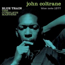 Blue Train: The Complete Masters