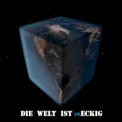 DIE WELT IST drECKIG