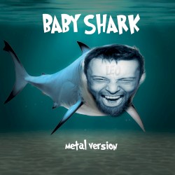 Baby Shark (Metal Version)