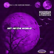 1017 Vs The World (Chopped Not Slopped by DJ Candlestick)