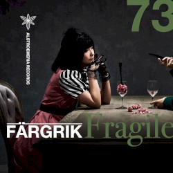 FÄRGRIK – Fragile