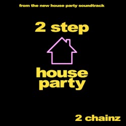 2 Step (From The New “House Party” Original Motion Picture Soundtrack)