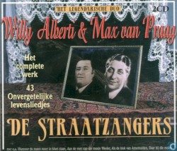Het legendarische duo: Het complete werk, 43 onvergetelijke levensliedjes van Willy Alberti & Max van Praag