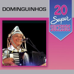 20 Super Sucessos: Dominguinhos (Ao Vivo)