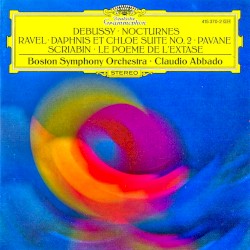 Debussy: Nocturnes / Ravel: Daphnis et Chloé Suite no. 2 / Pavane / Scriabin: Le Poème de l’exstase