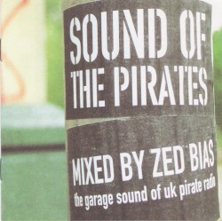Sound of the Pirates: The Garage Sound of UK Pirate Radio