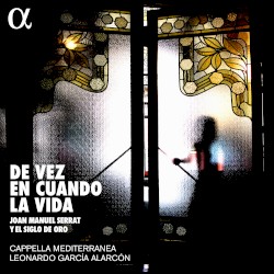 De vez en cuando la vida: Joan Manuel Serrat y el siglo de oro