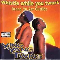 Whistle While You Twurk / Brang Yo Azz OutDōz