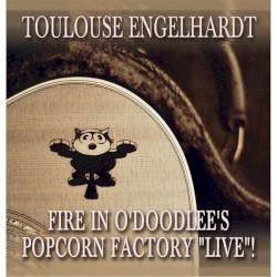 Fire in O’Doodlee’s Popcorn Factory (Live!)