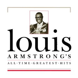 Louis Armstrong’s All Time Greatest Hits