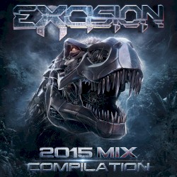 Excision 2015 Mix Compilation