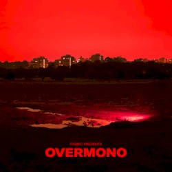 fabric presents Overmono