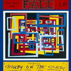 The Real New Fall LP (Formerly Country on the Click)